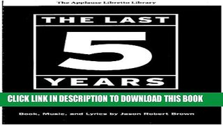 [PDF] The Last Five Years (The Applause Libretto Library): The Complete Book and Lyrics of the