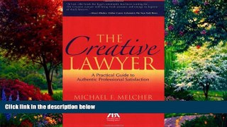Big Deals  The Creative Lawyer: A Practical Guide to Authentic Professional Satisfaction  Full