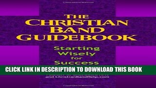 [PDF] The Christian Band Guidebook: Start Wisely for Success Popular Colection