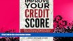 READ book  Improve Your Credit Score: How to Remove Negative Items from Your Credit Report and