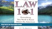 Big Deals  Law 101: Everything You Need to Know About the American Legal System  Full Ebooks Best