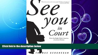 EBOOK ONLINE  See You in Court: How the Right Made America a Lawsuit Nation  FREE BOOOK ONLINE