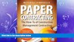 FREE PDF  Paper Contracting: The How-To of Construction Management Contracting  FREE BOOOK ONLINE