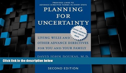 Big Deals  Planning for Uncertainty: Living Wills and Other Advance Directives for You and Your