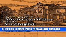 [PDF] Authentic Victorian Villas and Cottages: Over 100 Designs with Elevations and Floor Plans
