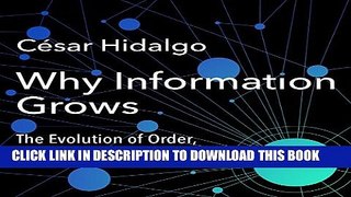 [PDF] Why Information Grows: The Evolution of Order, from Atoms to Economies Popular Online