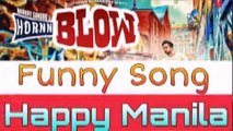 Happy Manila : HORNN BLOW ( Funny Song ) | New Punjabi Songs 2016