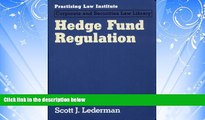 FREE DOWNLOAD  Hedge Fund Regulation (PLI s Corporate and Securities Law Library)  DOWNLOAD ONLINE