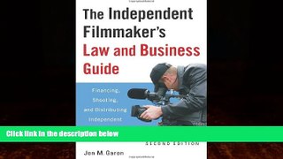 Free [PDF] Downlaod  The Independent Filmmaker s Law and Business Guide: Financing, Shooting, and