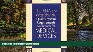 READ FULL  The FDA and Worldwide Quality System Requirements Guidebook for Medical Devices  READ