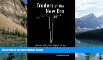 Big Deals  Traders of the New Era: Interviews with a Select Group of Day and Swing Traders Who are