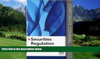 Big Deals  Securities Regulation: Corporate Counsel Guides  Full Ebooks Most Wanted