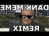 Dank Meme REMIX REVERSED