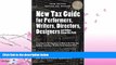 READ book  The New Tax Guide for Performers, Writers, Directors, Designers and Other Show Biz