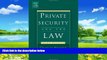 Big Deals  Private Security and the Law, Third Edition  Best Seller Books Most Wanted