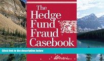 Books to Read  The Hedge Fund Fraud Casebook  Full Ebooks Most Wanted