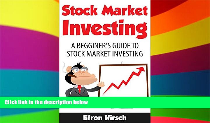 Must Have  Stock Market Investing: A Beginner s Guide To Stock Market Investing (Stock Market,