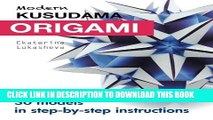 [PDF] Modern Kusudama Origami: Designs for modular origami lovers Full Online