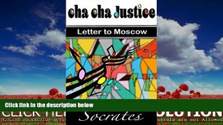Big Deals  Cha cha Justice: Letter to Moscow  Full Ebooks Most Wanted