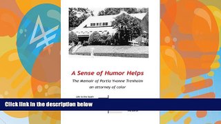 Big Deals  A Sense Of Humor Helps: The Memoir Of Portia Yvonne Trenholm  Full Ebooks Best Seller