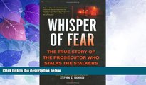 Big Deals  Whisper of Fear: The True Story of  the Prosecutor Who Stalks the Stalkers  Best Seller