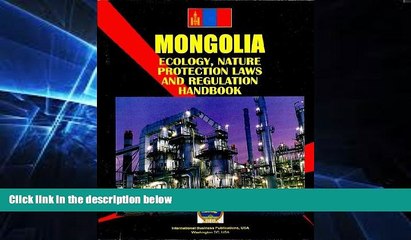 READ book  Mongolia Ecology   Nature Protection Laws and Regulation Handbook (World Law Business