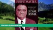 Big Deals  Puppetmaster: The Secret Life of J. Edgar Hoover  Best Seller Books Most Wanted