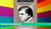 Must Have  William P. Homans Jr.: A Life In Court  Premium PDF Full Ebook