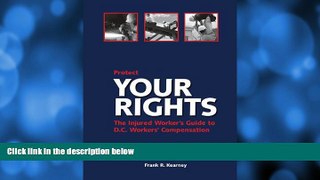 READ book  Protect Your Rights: The Injured Worker s Guide to D.C. Workers  Compensation  BOOK