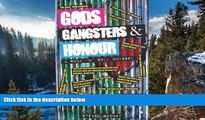 READ NOW  Gods Gangsters   Honour: A Rock  n  Roll Odyssey  Premium Ebooks Online Ebooks