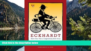Deals in Books  Eckhardt: There Once Was a Congressman from Texas (Focus on American History)