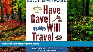 Deals in Books  Have Gavel, Will Travel: A National Park Judge Reflects on Truth, Justice, and Why