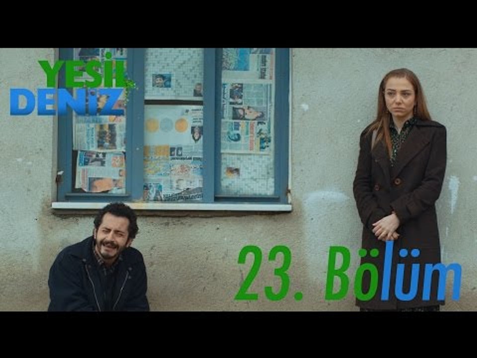 23. Bölüm "Ağzını gırdımın altınları" / Yeşil Deniz (1080p)