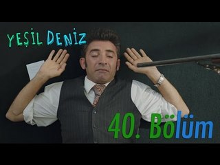 40. Bölüm “Allahım ben Neşe'nin yüzünü nası bakcem?" / Yeşil Deniz (1080p)
