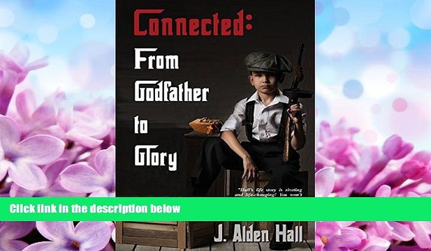 Books to Read Connected: From Godfather to Glory Full Ebooks Most Wanted