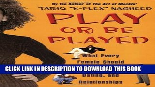 [PDF] Play or Be Played: What Every Female Should Know About Men, Dating, and Relationships Full