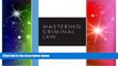 READ FULL  Mastering Criminal Law (Carolina Academic Press Mastering)  READ Ebook Full Ebook