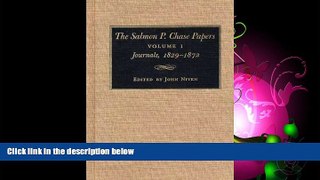 Books to Read  The Salmon P. Chase Papers: Journals, 1829-1872  Full Ebooks Most Wanted