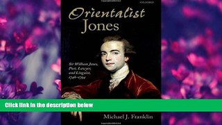 Big Deals  Orientalist Jones : Sir William Jones, Poet, Lawyer, and Linguist, 1746-1794  Full
