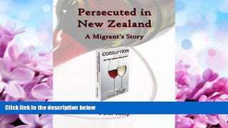 Big Deals  Persecuted in New Zealand A Migrants Story  Full Ebooks Best Seller