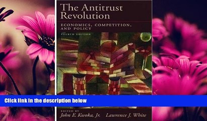 Download Video: Books to Read  The Antitrust Revolution: Economics, Competition, and Policy  Full Ebooks Most Wanted