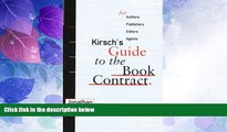 Big Deals  Kirsch s Guide to the Book Contract: For Authors, Publishers, Editors, and Agents  Full