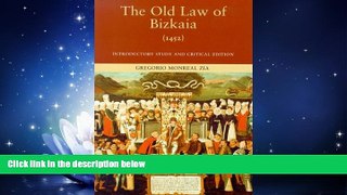 Big Deals  The Old Law of Bizkaia (1452) (Basque Classics)  Full Ebooks Most Wanted
