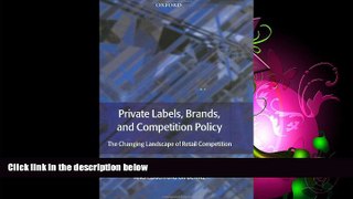 Big Deals  Private Labels, Branded Goods and Competition Policy: The Changing Landscape of Retail