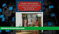 Big Deals  Tort Reform, Plaintiffs  Lawyers, and Access to Justice  Full Read Most Wanted