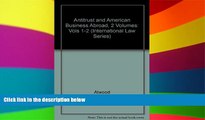 READ FULL  Antitrust and American Business Abroad/With Supplement (International Law Series) (Vols