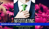 Big Deals  Negotiating: Proven Strategies and Techniques to Influencing People in Any Negotiation