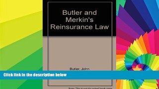 Full [PDF]  Butler and Merkin s Reinsurance Law  READ Ebook Full Ebook