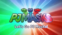 PJ Masks - ♪♪ Lets Go PJ Masks! ♪♪ (New Song 2016!)