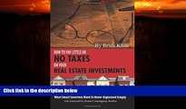 READ book  How to Pay Little or No Taxes on Your Real Estate Investments: What Smart Investors